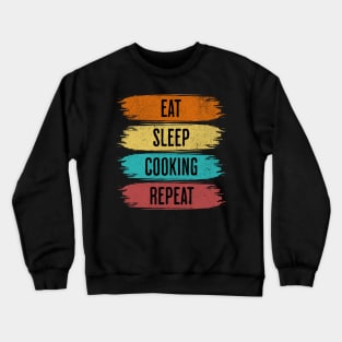 Eat Sleep Cooking Repeat Crewneck Sweatshirt